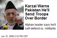 Karzai Warns Pakistan He'll Send Troops Over Border
