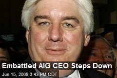 Embattled AIG CEO Steps Down