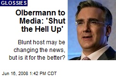 Olbermann to Media: 'Shut the Hell Up'