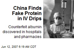 China Finds Fake Protein in IV Drips
