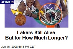 Lakers Still Alive, But for How Much Longer?