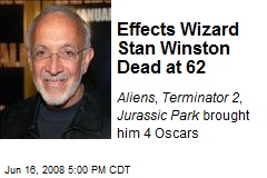 Effects Wizard Stan Winston Dead at 62