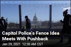 Capitol Police&#39;s Fence Idea Meets With Pushback