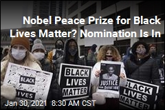BLM Movement Nabs Nobel Peace Prize Nod
