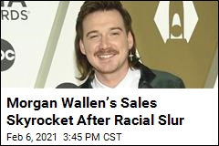 Morgan Wallen&rsquo;s Sales Skyrocket After Racial Slur