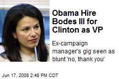 Obama Hire Bodes Ill for Clinton as VP