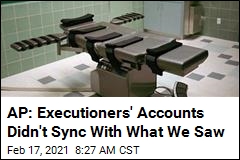 AP: Executioners&#39; Accounts Didn&#39;t Sync With What We Saw