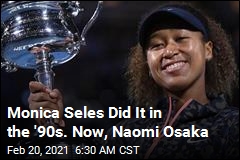 Monica Seles Did It in the &#39;90s. Now, Naomi Osaka