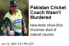 Pakistan Cricket Coach Wasn't Murdered