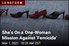 She&#39;s On a One-Woman Mission Against &#39;Femicide&#39;