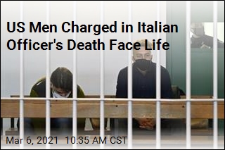US Men Charged in Italian Officer&#39;s Death Face Life