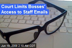 Court Limits Bosses' Access to Staff Emails