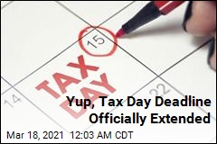 Yup, Tax Day Deadline Officially Extended