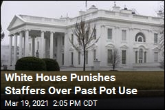White House Fired, Punished Past Pot Users: Report