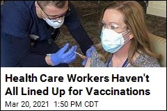 Vaccine Hasn&#39;t Been Given to 48% of Medical Workers