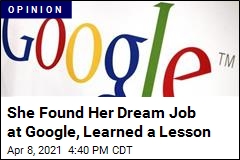 She Found Her Dream Job at Google, Learned a Lesson