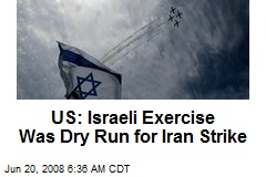 US: Israeli Exercise Was Dry Run for Iran Strike