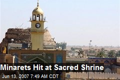 Minarets Hit at Sacred Shrine