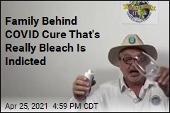 Family Behind COVID Cure That&#39;s Really Bleach Is Indicted