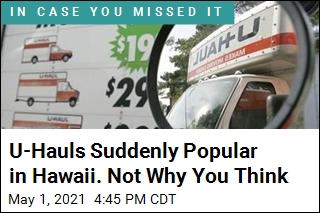 U-Hauls Suddenly Popular in Hawaii. Not Why You Think