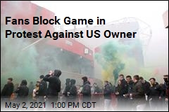 Fans Block Game in Protest Against US Owner