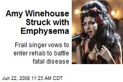 Amy Winehouse Struck with Emphysema
