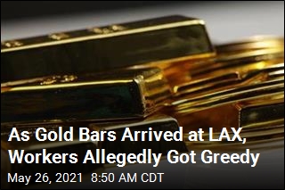 As Gold Bars Arrived at LAX, Workers Allegedly Got Greedy