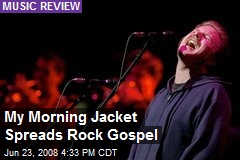 My Morning Jacket Spreads Rock Gospel