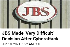 JBS: Yes, We Paid $11M Ransom in Cyberattack