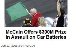 McCain Offers $300M Prize in Assault on Car Batteries