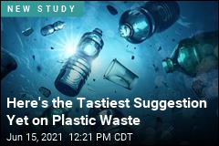 Here&#39;s the Tastiest Suggestion Yet on Plastic Waste