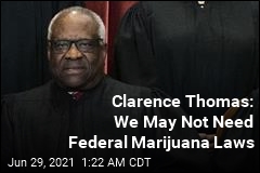 Clarence Thomas: We May Not Need Federal Marijuana Laws