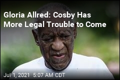 Gloria Allred: Cosby Has More Legal Trouble to Come