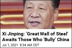 Xi Jinping: &#39;Great Wall of Steel&#39; Awaits Those Who &#39;Bully&#39; China