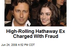 High-Rolling Hathaway Ex Charged With Fraud