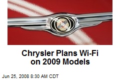 Chrysler Plans Wi-Fi on 2009 Models