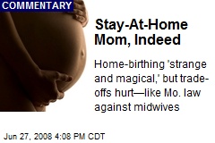 Stay-At-Home Mom, Indeed