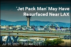 &#39;Jet Pack Man&#39; May Have Resurfaced Near LAX
