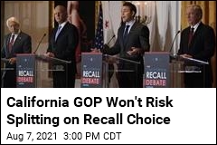 California GOP Won&#39;t Risk Splitting on Recall Choice