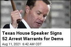 Texas House Speaker Signs 52 Arrest Warrants for Dems