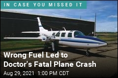 Wrong Fuel Led to Doctor&#39;s Fatal Plane Crash