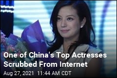 One of China&#39;s Top Actresses Scrubbed From Internet