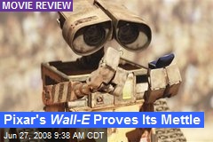 Pixar's Wall-E Proves Its Mettle