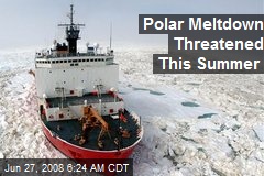 Polar Meltdown Threatened This Summer