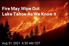 Fire Could Decimate Lake Tahoe Resort Area