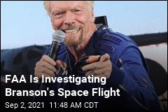 FAA Is Investigating Branson&#39;s Space Flight