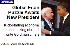 Global Econ Puzzle Awaits New President
