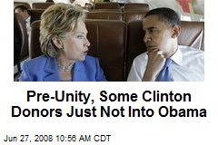 Pre-Unity, Some Clinton Donors Just Not Into Obama