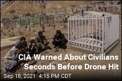 CIA Warned of Civilians Just After Strike&#39;s Launch
