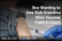 Boy Wanting to See Sick Grandma Wins Vaccine Fight in Court